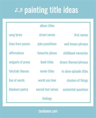 how to write painting titles that resonate with the essence of your artwork